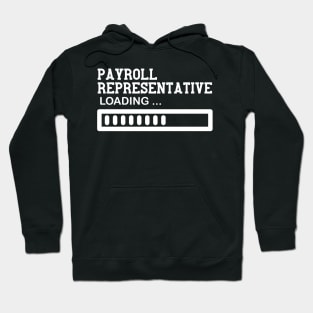 Funny Payroll Representative Job Lover Gift Idea Hoodie